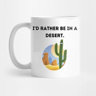 I'd rather be in a desert - White. Mug